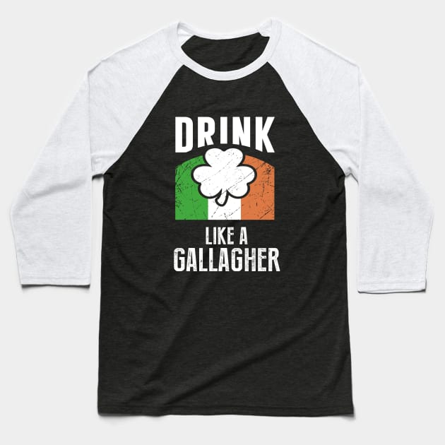 Drink Like A Gallagher St Patrics Day Baseball T-Shirt by amalya